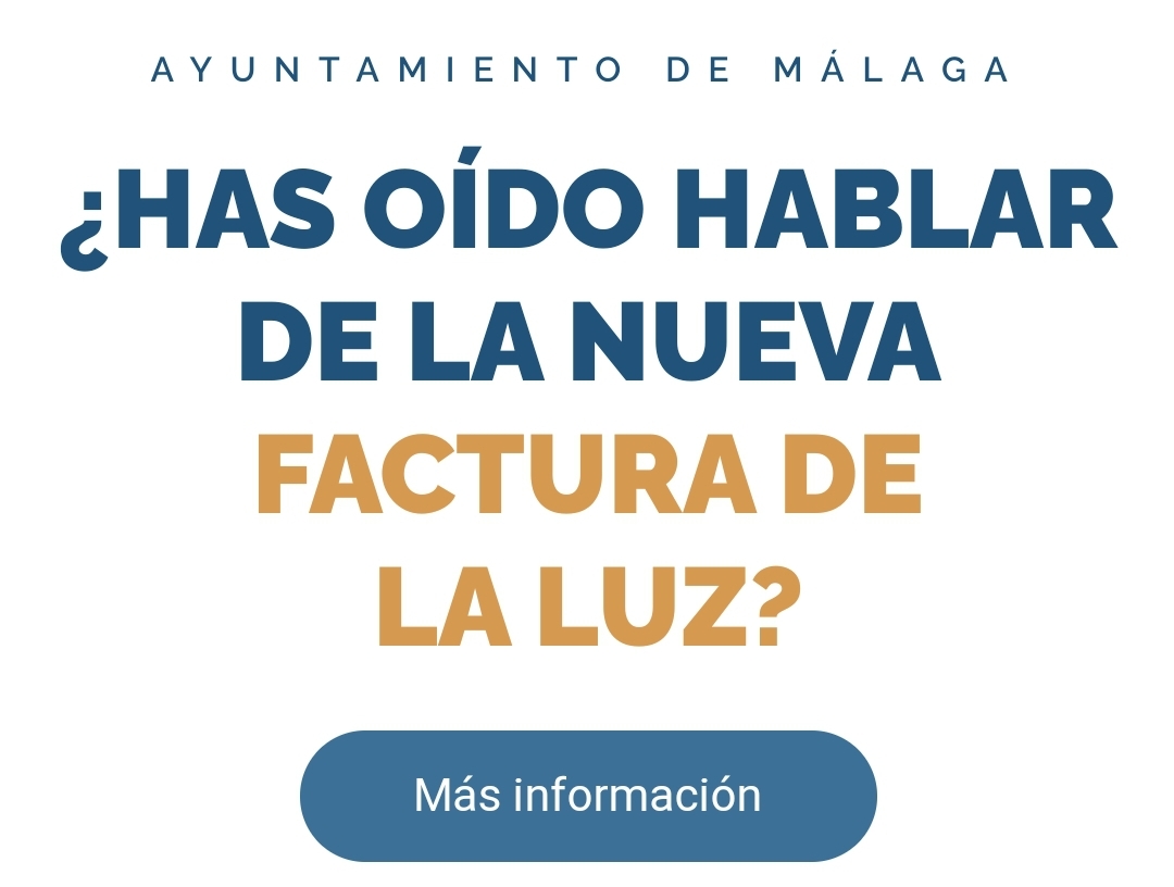 EL AYUNTAMIENTO DE MÁLAGA DESARROLLA UNA CAMPAÑA INFORMATIVA SOBRE LA NUEVA FACTURA DE LA LUZ