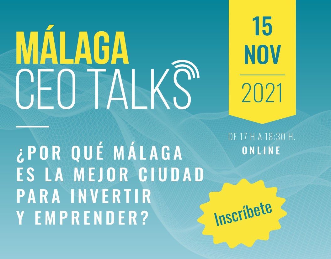 PROMÁLAGA ORGANIZA ‘MÁLAGA CEO TALKS’, UN EVENTO VIRTUAL QUE PROMOCIONA LA CIUDAD COMO EL LUGAR ...