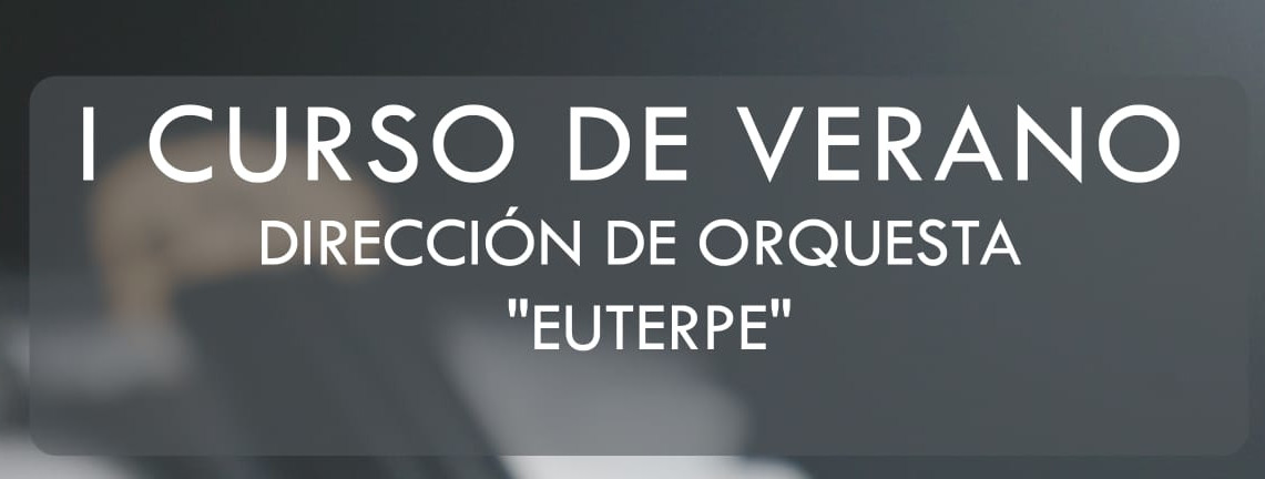 MÁLAGA ACOGERÁ EL I CURSO DE DIRECCIÓN DE ORQUESTA “EUTERPE” DEL 26 AL 30 DE JULIO